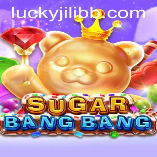 Explore the Exciting World of SUGARBANGBANG - An Ultimate Gaming Experience from JiLiBB.COM