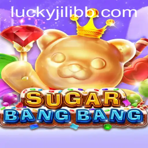 Explore the Exciting World of SUGARBANGBANG - An Ultimate Gaming Experience from JiLiBB.COM